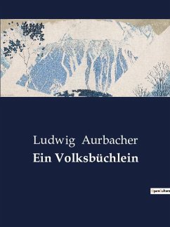 Ein Volksbüchlein - Aurbacher, Ludwig