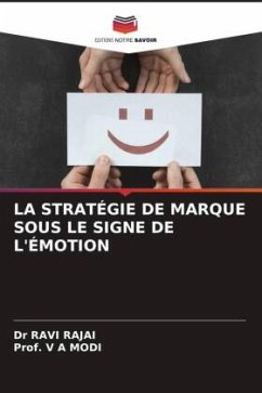 LA STRATÉGIE DE MARQUE SOUS LE SIGNE DE L'ÉMOTION - RAJAI, Dr RAVI;MODI, Prof. V A