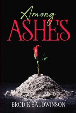 AMONG ASHES - Brodie Baldwinson