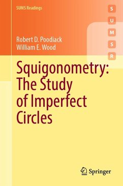 Squigonometry: The Study of Imperfect Circles (eBook, PDF) - Poodiack, Robert D.; Wood, William E.