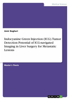 Indocyanine Green Injection (ICG). Tumor Detection Potential of ICG-navigated Imaging in Liver Surgery for Metastatic Lesions - Bagheri, Amir