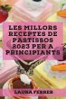 Les millors receptes de pastissos 2023... - Bild 1