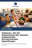 Faktoren, die die Entwicklung der römisch-katholischen Kirchenschulen beeinflussen