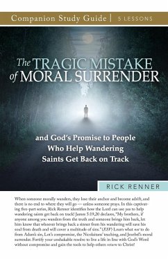 The Tragic Mistake of Moral Surrender Study Guide - Renner, Rick