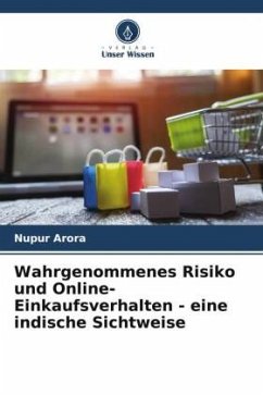 Wahrgenommenes Risiko und Online-Einkaufsverhalten - eine indische Sichtweise - Arora, Nupur