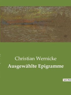 Ausgewählte Epigramme - Wernicke, Christian