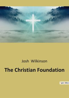 The Christian Foundation - Wilkinson, Josh