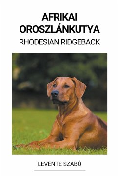 Afrikai Oroszlánkutya (Rhodesian Ridgeback) - Szabó, Levente