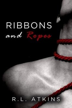 Ribbons and Ropes (eBook, ePUB) - Atkins, R. L