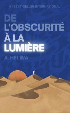 De L'obscurité à la Lumière (eBook, ePUB) - Helwa, A.