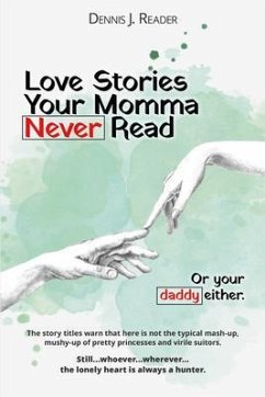 Love Stories Your Momma Never Read (eBook, ePUB) - Reader, Dennis