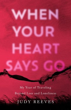 When Your Heart Says Go (eBook, ePUB) - Reeves, Judy