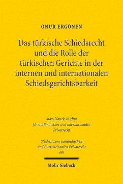 Das türkische Schiedsrecht und die Rolle der türkischen Gerichte in der internen und internationalen Schiedsgerichtsbarkeit (eBook, PDF) - Ergönen, Onur