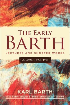 The Early Barth - Lectures and Shorter Works (eBook, ePUB) - Barth, Karl