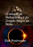 O ataque de Mefistófeles e do Dragão Negro da Noite (Prophecies and Kabbalah, #3) (eBook, ePUB)