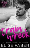 Train Wreck (Life Sucks, #1) (eBook, ePUB) Train Wreck (Life Sucks, #1) (eBook, ePUB)