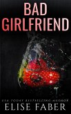 Bad Girlfriend (Billionaire's Club, #13) (eBook, ePUB) Bad Girlfriend (Billionaire's Club, #13) (eBook, ePUB)