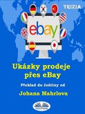 Ukázky Prodeje Pres EBay (eBook, ePUB)
