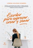 Escribir para expresar, crear y sanar (eBook, ePUB)