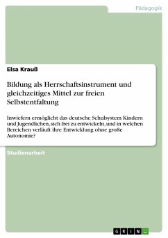 Bildung als Herrschaftsinstrument und gleichzeitiges Mittel zur freien Selbstentfaltung (eBook, PDF) - Krauß, Elsa