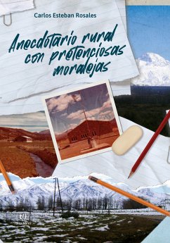 Anecdotario rural con pretenciosas moralejas (eBook, ePUB) - Rosales, Carlos Esteban