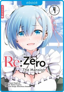 Re:Zero - The Mansion 04 (eBook, ePUB) - Nagatsuki, Tappei; Fugetsu, Makoto; Otsuka, Shinichirou