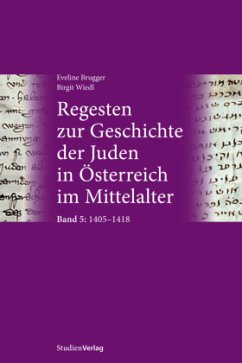 Regesten zur Geschichte der Juden in Österreich im Mittelalter - Brugger, Eveline;Wiedl, Birgit