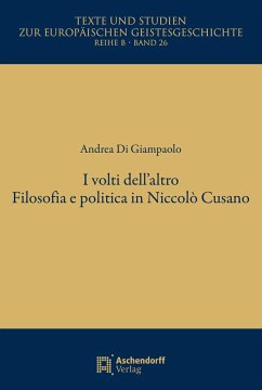 I volti dell'altro. Filosofia e politica in Niccolò Cusanò - Di Giampaolo, Andrea