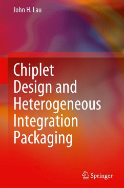 Chiplet Design and Heterogeneous Integration Packaging - Lau, John H.