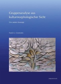 Gruppenanalyse aus kulturmorphologischer Sicht - Grootaers, Frank G.