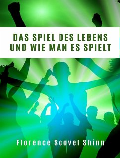 Das Spiel des Lebens und wie man es spielt (übersetzt) (eBook, ePUB) - Scovel Shinn, Florence