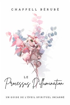 Le Processus D'illumination (eBook, ePUB) - Bérubé, Chappell