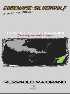 The last mission - Becoming the mafia's target! (eBook, ePUB) - Maiorano, Pierpaolo