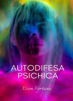 Autodifesa psichica (tradotto) (eBook, ePUB) - M. Firth (Dion Fortune), Violet