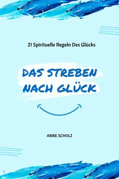 Das Streben Nach Glück (eBook, ePUB) - Scholz, Anne