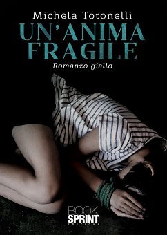 Un’anima fragile (eBook, ePUB) - Totonelli, Michela