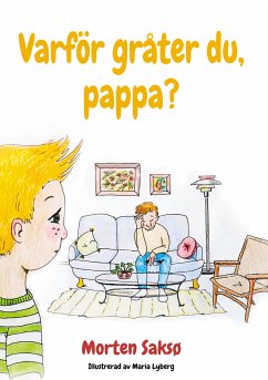 Varför gråter du, pappa? (eBook, ePUB) - Saksø, Morten