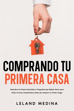 Comprando tu Primera Casa (eBook, ePUB) - Medina, Leland