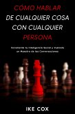 Cómo Hablar de Cualquier Cosa con Cualquier Persona (eBook, ePUB)