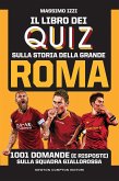 Il libro dei quiz sulla storia della grande Roma (eBook, ePUB)