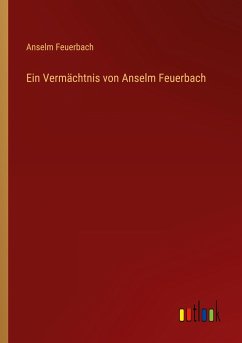 Ein Vermächtnis von Anselm Feuerbach - Feuerbach, Anselm