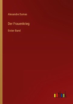 Der Frauenkrieg - Dumas, Alexandre