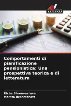 Comportamenti di pianificazione pensionistica: Una prospettiva teorica e di letteratura - Shreevastava, Richa;Brahmbhatt, Mamta