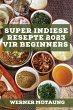 Super Indiese Resepte 2023 vir beginners - Bild 1