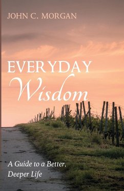 Everyday Wisdom - Morgan, John C.