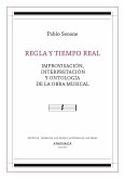 Regla y tiempo real : improvisación, interpretación y ontología de la obra musical