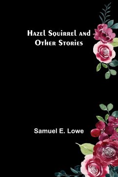 Hazel Squirrel and Other Stories - E. Lowe, Samuel