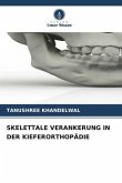 SKELETTALE VERANKERUNG IN DER KIEFERORTHOPÄDIE