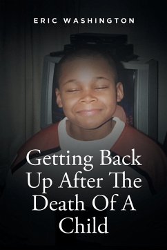 Getting Back Up After The Death Of A Child - Washington, Eric