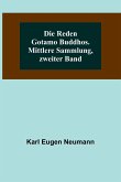 Die Reden Gotamo Buddhos. Mittlere Sammlung, zweiter Band Die Reden Gotamo Buddhos. Mittlere Sammlung, zweiter Band